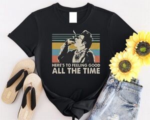 Heres To Feeling Good All The Time Kramer Tshirt